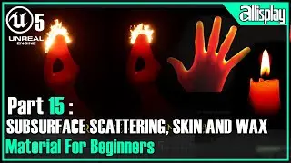 UE5 : Materials for beginners in Unreal Engine5-  15 Subsurface scattering, Skin and Wax material