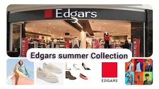 Edgars Spring/Summer 2021 Collection | Edgars Shoes Bags & Clothing Collection 2021