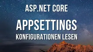 Appsettings.json in ASP NET Core - Konfigurationen lesen und speichern