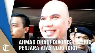 Terkait Kasus Vlog Idiot, Ahmad Dhani di Vonis 1 Tahun Penjara dan Langsung Minta Banding