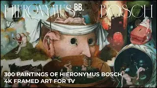 4K Artworks of Hieronymus Bosch | Aesthetic Framed Art Screensaver for your TV | 4K Slideshow Art