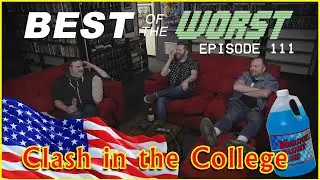 Best of the Worst: Clash in the College