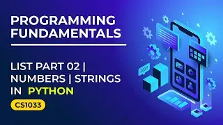 Lists Part 2, Numbers, and Strings in Python: Deep Dive for Beginners | Academic Tube