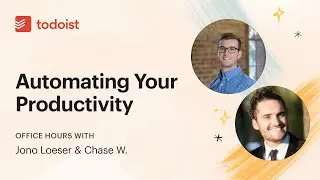 Todoist Office Hours: Automating Your Productivity with Jono Loeser (Zapier)