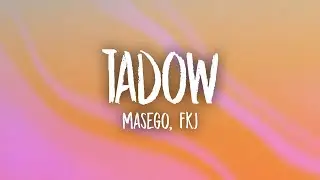 Masego, FKJ - Tadow (Lyrics)