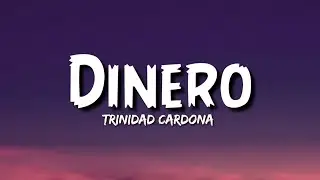 Trinidad Cardona - Dinero (Letra/Lyrics)