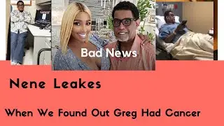 When We Found out Gregg Leakes Had Cancer!!! Our Life Has Forever Changed!!