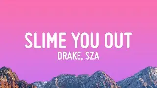 Drake - Slime You Out (Lyrics) ft. SZA