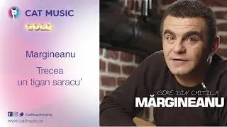 Margineanu - Trecea un tigan saracu'