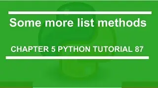 Some more list methods: Python tutorial 87