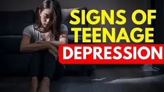 6 Signs of Teenage Depression