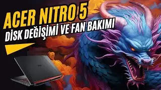 Acer Nitro 5 nvme disk değişimi ve fan bakımı