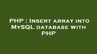 PHP : Insert array into MySQL database with PHP