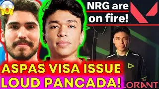 Aspas Visa Drama, LOUD pANcada, NRG Scrimbux Leaked?! 😨 VCT News