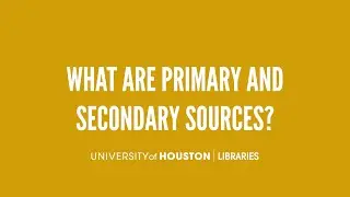 What are primary and secondary sources?