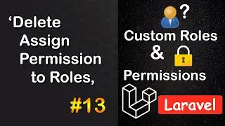 Delete Assign Permission to Roles in Laravel | Custom Roles and Permission in Laravel #13