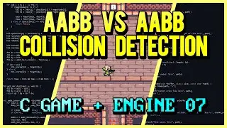 AABB vs AABB Collision Detection | C Game + Engine From Scratch 07