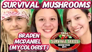 Survival Seeds 2024 Livestream: Nutritional Mushrooms w/ Mycologist Braden McDaniel