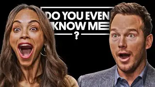 Zoe Saldaña & Chris Pratt Prove They Are Best Friends | Do You Even Know Me? ​