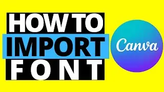 How To Import / Upload Font On Canva.com