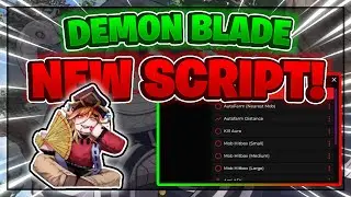 Demon Blade Script GUI / Hack (KILL AURA, HITBOX, AUTOFARM, AND MORE) *PASTEBIN*