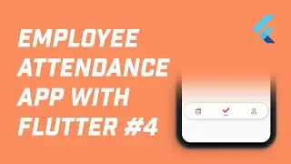 Creating Bottom Navigation Bar (Flutter Employee Attendance App #4)