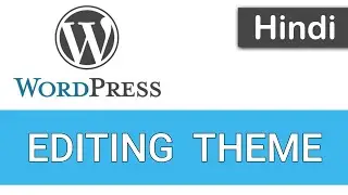 WordPress Tutorials in Hindi - 51 - THEME EDITING