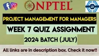 Project management for managers Week 7 Quiz Answer Solution | NPTEL 2024(July) | SWAYAM 2024