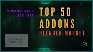 Top 50 Addons for Blender 3.1 on Blender Market