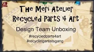 Recycled Parts 4 Art, Design Team Unboxing #recycledparts4art #recyclingartistgang