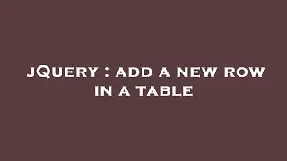 jQuery : add a new row in a table