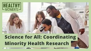 Science for All: Coordinating Minority Health Research