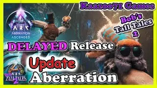 Ark Survival Ascended Aberration Delayed 💥