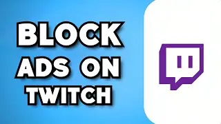 How To Block Ads on Twitch (2023 Guide)