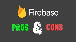 Firebase - Practical Analysis - Pros and Cons