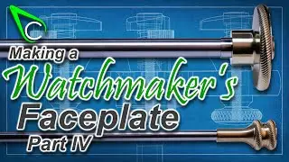 Watchmaking - Making a Watchmaker's Faceplate for the Sherline - Pt 4 - (feat. The Wobble Stick)