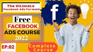 The Ultimate Facebook Ads Formula | Advance Facebook Ads Course | Episode 2