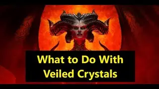 What Do You Do With Veiled Crystals? Diablo 4  What Are Veiled Crystals Used For?