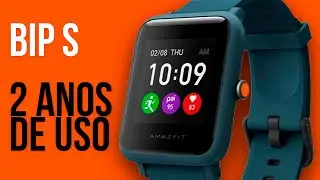 AMAZFIT BIP S - 2 ANOS DE USO - Ainda vale a pena?