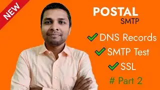 # 4 Build & Configure Postal & Create SMTP with Free SSL | Send Unlimited Emails | Part 2