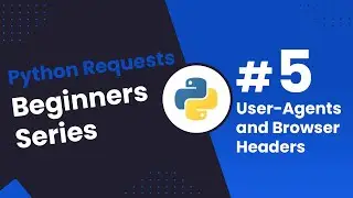 Python Requests/BS4 Beginners Series Part 5: Using Fake User-Agents and Browser Headers