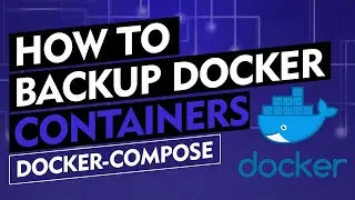 How I Backup My Docker Containers