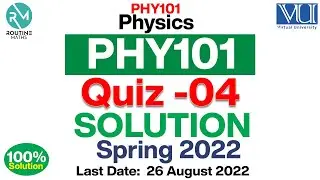 PHY101 Quiz 4 2022 Solution Spring Semester | phy101quiz42022 | Physics | With detailed explanations