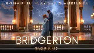 In Love With Bridgerton | Romantic Music & Ambience |  You're at the Bridgerton Ball