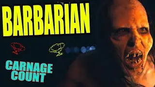 Barbarian (2022) Carnage Count