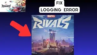 How to Fix Logging in Please wait  in Marvel Rivals