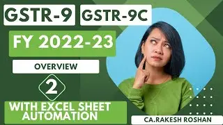 Part-2 |GSTR 9 & 9C |FY 2022 23| how to file with excel Working Calculation sheet| Ca.Rakesh Roshan|