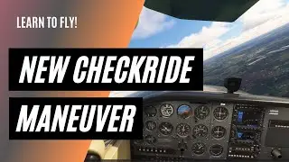 FAA Adds New Checkride Maneuver | Airman Certification Standards (ACS)