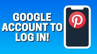 How to Use Google Account to Log In Pinterest App