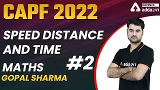 CAPF AC 2022 | CAPF AC Maths Classes | Speed Distance and Time #2